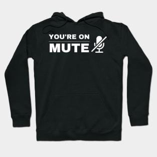 You're on mute Hoodie